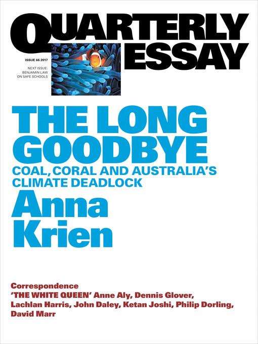 Title details for Quarterly Essay 66 the Long Goodbye by Anna Krien - Available